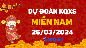  Dự Đoán XSMN 26/3/2024 - Soi Cầu Dự Đoán Miền Nam ngày 26 tháng 3